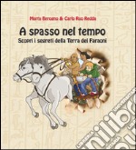 A spasso nel tempo. Scopri i segreti della terra dei faraoni