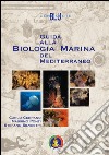 Guida alla biologia marina del Mediterraneo libro di Cerrano Carlo Ponti Massimo Silvestri Stefano