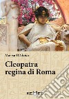 Cleopatra regina di Roma libro