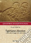 Quaderni di egittologia: egiziano classico. Elementi e nozioni di grammatica libro