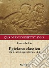 Quaderni di egittologia: egiziano classico. Elementi e nozioni di grammatica libro di Cavillier G. (cur.)