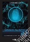 Criminalistica 2.1 Alle origini della polizia scientifica libro