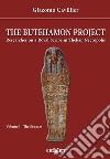 The Butehamon project. Researches on a Royal Scribe in Theban Necropolis. Vol. 1: The sources libro