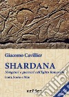 Shardana. Navigatori e guerrieri nell'Egitto ramesside. Fonti, storia e mito libro