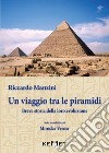 Un viaggio tra le piramidi. Breve storia della loro evoluzione libro