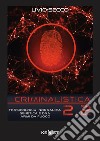 Criminalistica 2.2. Tossicologia inorganica genetica e DNA armi da fuoco libro