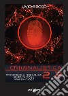 Criminalistica 2.2. Tossicologia inorganica genetica e DNA armi da fuoco libro di Secco Livio