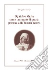 Ogni Ave Maria come un raggio di grazia proteso sulla miseria nostra libro