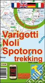 Varigotti, Noli, Spotorno trekking. Carta dei sentieri 1:8.000 libro