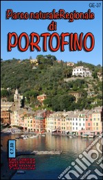 Parco naturale regionale di Portofino. Passeggiate tra gli uliveti. Carta dei sentieri 1:25.000 libro