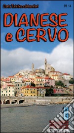 Dianese e Cervo. Carta turistica e dei sentieri 1:25.000. San Lorenzo al Mare, Porto Maurizio, Oneglia, Diano Ligure, Cervo, Andora libro