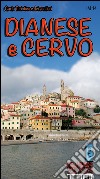 Dianese e Cervo. Carta turistica e dei sentieri 1:25.000. San Lorenzo al Mare, Porto Maurizio, Oneglia, Diano Ligure, Cervo, Andora libro di Torchio Silvia Vigo Andrea Tarantino Stefano