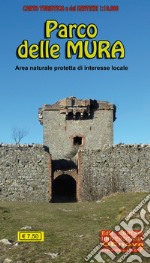 Carta turistica e dei sentieri 1:10.000 parco delle Mura. Area naturale protetta di interesse locale libro