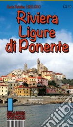 Riviera ligure di ponente. Carta turistica 1: 160.000 libro