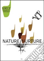 Nature-Nurture. Ediz. bilingue libro