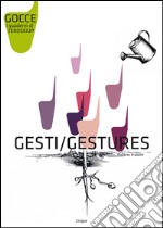 Gesti-Gestures. Ediz. bilingue libro