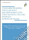Un quadro europeo per la qualità dei servizi educativi e di cura per l'infanzia: proposta di principi chiave libro