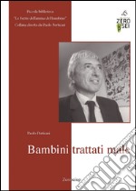 Bambini trattati male libro