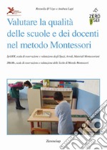 Valutare la qualità delle scuole e dei docenti nel metodo Montessori libro