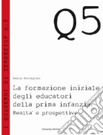 La formazione iniziale degli educatori della prima infanzia libro