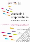 Curricolo è responsabilità. La sfida del progetto 0/6 e oltre. XX Convegno nazionale dei servizi educativi e delle scuole dell'infanzia (Milano, 26-28 febbraio 2016) libro