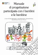 Manuale di progettazione partecipata con i bambini e le bambine libro