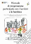 Manuale di progettazione partecipata con i bambini e le bambine libro