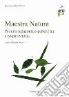 Maestra Natura. Per una pedagogia esperienziale e co-partecipata libro di Dozza L. (cur.)