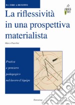 La riflessività in una prospettiva materialista. Pratica e pensiero pedagogico nel lavoro d'équipe