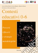 Contesti educativi 0-6. Percorsi riflessivi e strategie metodologiche