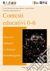 Contesti educativi 0-6. Percorsi riflessivi e strategie metodologiche libro