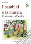 I bambini e la musica. Un'educazione all'ascolto libro di Porro Simone