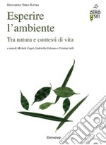 Esperire l'ambiente. Tra natura e contesti di vita libro