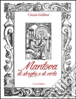 Mantova di streghe e di virtù libro