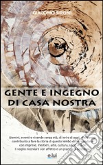 Gente e ingegno di casa nostra libro