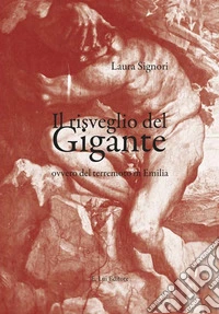 Il risveglio del gigante ovvero del terremoto in Emilia libro