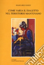 Come varia il dialetto nel territorio mantovano libro