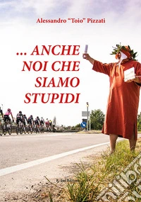 ... Anche noi siamo stupidi libro