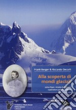 Alla scoperta di mondi glaciali libro