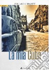 La mia Cuba libro