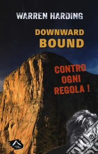 Downward bound. Contro ogni regola