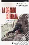 La grande cordata. Le tribolazioni di Mick e Vic libro