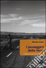 I passeggeri della Terra. 12.000 km senza un soldo in tasca