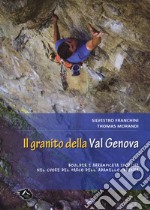 Il granito della Val Genova. Boulder e arrampicata sportiva nel cuore del parco dell'Adamello-Brenta