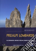 Prealpi lombarde. Valli bergamasche e bresciane, Presolana, Triangolo lariano, Grigne libro