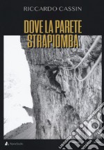 Dove la parete strapiomba