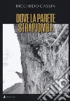 Dove la parete strapiomba libro