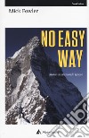 No easy way. Storie da un mondo ignoto libro di Fowler Mick