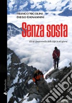 Senza sosta. Gli 82 Quattromila delle Alpi in 60 giorni libro