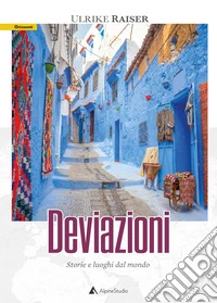 Deviazioni. Storie e luoghi del mondo